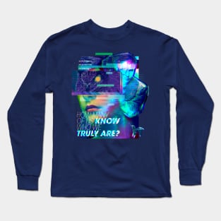 No one knows who we truly are Long Sleeve T-Shirt